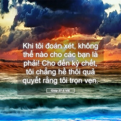Picture 05 - Gióp 27:5 VIE - Khi tôi đoán xét, không thể nào cho các - Bible Verse Picture