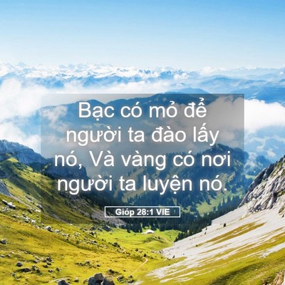 Picture 05 - Gióp 28:1 VIE - Bạc có mỏ để người ta đào lấy nó, - Bible Verse Picture