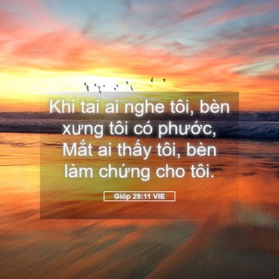 Picture 05 - Gióp 29:11 VIE - Khi tai ai nghe tôi, bèn xưng tôi có - Bible Verse Picture
