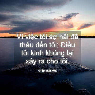 Picture 05 - Gióp 3:25 VIE - Vì việc tôi sợ hãi đã thấu đến - Bible Verse Picture