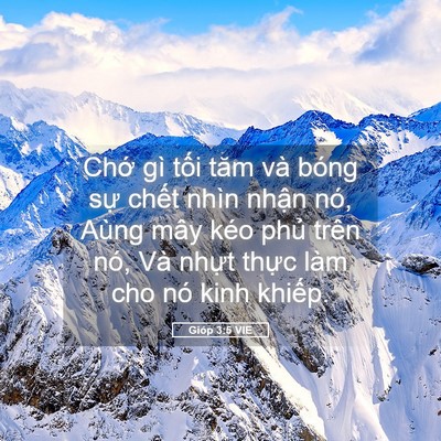 Picture 05 - Gióp 3:5 VIE - Chớ gì tối tăm và bóng sự chết nhìn - Bible Verse Picture