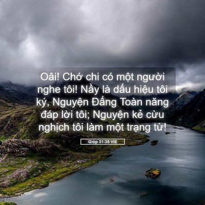 Picture 05 - Gióp 31:35 VIE - Oâi! Chớ chi có một người nghe tôi! - Bible Verse Picture