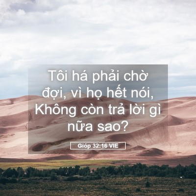 Picture 05 - Gióp 32:16 VIE - Tôi há phải chờ đợi, vì họ hết - Bible Verse Picture