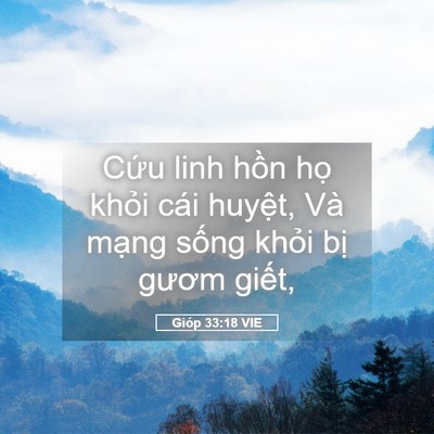 Picture 05 - Gióp 33:18 VIE - Cứu linh hồn họ khỏi cái huyệt, Và - Bible Verse Picture