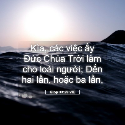 Picture 05 - Gióp 33:29 VIE - Kìa, các việc ấy Đức Chúa Trời làm - Bible Verse Picture