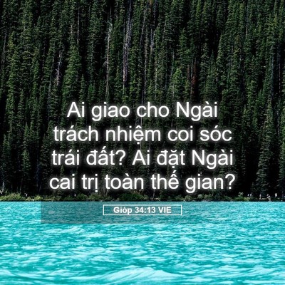 Picture 05 - Gióp 34:13 VIE - Ai giao cho Ngài trách nhiệm coi sóc trái - Bible Verse Picture