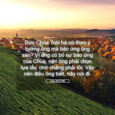 Picture 05 - Gióp 34:33 VIE - Đức Chúa Trời há cứ theo ý tưởng - Bible Verse Picture