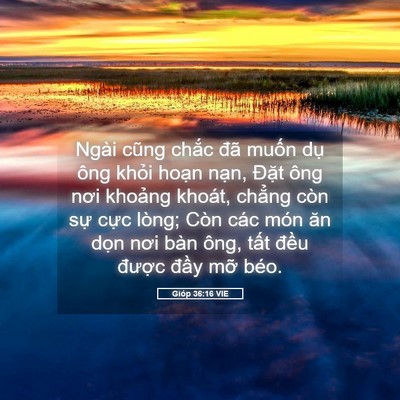 Picture 05 - Gióp 36:16 VIE - Ngài cũng chắc đã muốn dụ ông khỏi - Bible Verse Picture