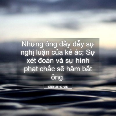 Picture 05 - Gióp 36:17 VIE - Nhưng ông đầy dẫy sự nghị luận của - Bible Verse Picture
