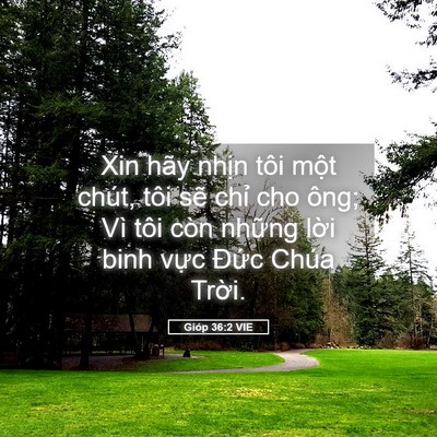 Picture 05 - Gióp 36:2 VIE - Xin hãy nhịn tôi một chút, tôi sẽ chỉ - Bible Verse Picture