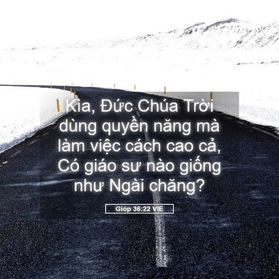 Picture 05 - Gióp 36:22 VIE - Kìa, Đức Chúa Trời dùng quyền năng mà - Bible Verse Picture