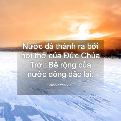 Picture 05 - Gióp 37:10 VIE - Nước đá thành ra bởi hơi thở của - Bible Verse Picture