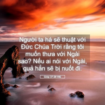 Picture 05 - Gióp 37:20 VIE - Người ta há sẽ thuật với Đức Chúa - Bible Verse Picture