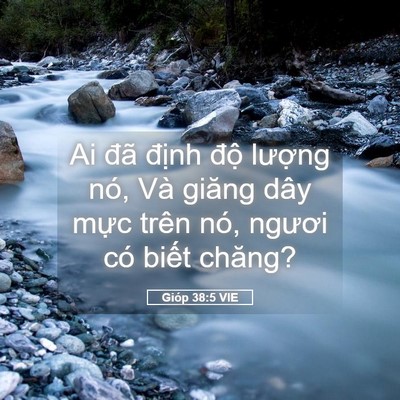 Picture 05 - Gióp 38:5 VIE - Ai đã định độ lượng nó, Và giăng - Bible Verse Picture