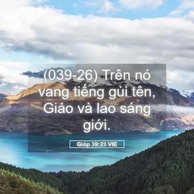Picture 05 - Gióp 39:23 VIE - (039-26) Trên nó vang tiếng gùi tên, Giáo - Bible Verse Picture