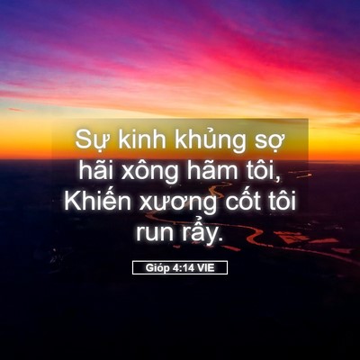 Picture 05 - Gióp 4:14 VIE - Sự kinh khủng sợ hãi xông hãm tôi, - Bible Verse Picture