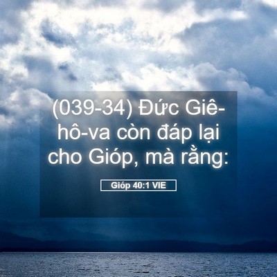 Picture 05 - Gióp 40:1 VIE - (039-34) Đức Giê-hô-va còn đáp lại cho - Bible Verse Picture