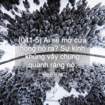 Picture 05 - Gióp 41:14 VIE - (041-5) Ai sẽ mở cửa họng nó ra? Sự - Bible Verse Picture