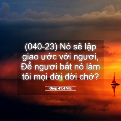 Picture 05 - Gióp 41:4 VIE - (040-23) Nó sẽ lập giao ước với - Bible Verse Picture