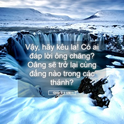 Picture 05 - Gióp 5:1 VIE - Vậy, hãy kêu la! Có ai đáp lời ông - Bible Verse Picture