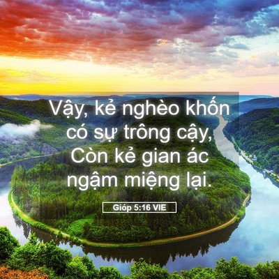 Picture 05 - Gióp 5:16 VIE - Vậy, kẻ nghèo khốn có sự trông cậy, - Bible Verse Picture