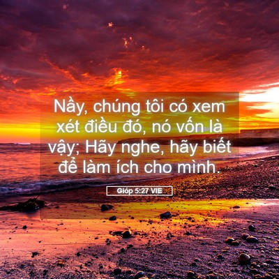Picture 05 - Gióp 5:27 VIE - Nầy, chúng tôi có xem xét điều đó, nó - Bible Verse Picture