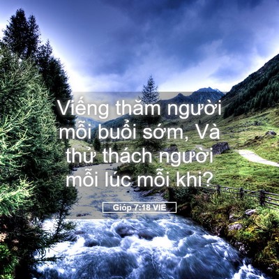 Picture 05 - Gióp 7:18 VIE - Viếng thăm người mỗi buổi sớm, Và - Bible Verse Picture