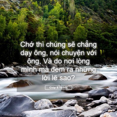 Picture 05 - Gióp 8:10 VIE - Chớ thì chúng sẽ chẳng dạy ông, nói - Bible Verse Picture