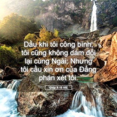 Picture 05 - Gióp 9:15 VIE - Dầu khi tôi công bình, tôi cũng không - Bible Verse Picture