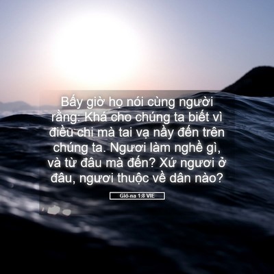 Picture 05 - Giô-na 1:8 VIE - Bấy giờ họ nói cùng người rằng: Khá - Bible Verse Picture