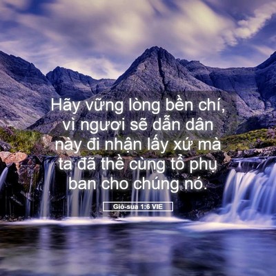 Picture 05 - Giô-sua 1:6 VIE - Hãy vững lòng bền chí, vì ngươi sẽ - Bible Verse Picture