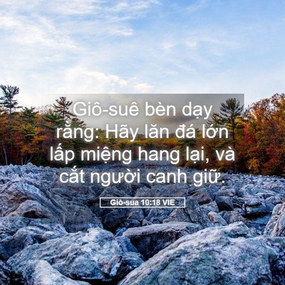Picture 05 - Giô-sua 10:18 VIE - Giô-suê bèn dạy rằng: Hãy lăn đá lớn - Bible Verse Picture