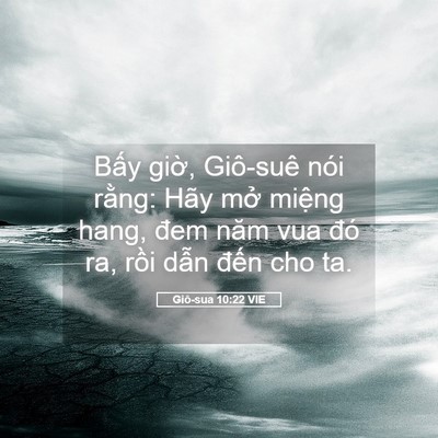Picture 05 - Giô-sua 10:22 VIE - Bấy giờ, Giô-suê nói rằng: Hãy mở - Bible Verse Picture