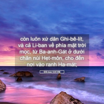 Picture 05 - Giô-sua 13:5 VIE - còn luôn xứ dân Ghi-bê-lít, và cả - Bible Verse Picture