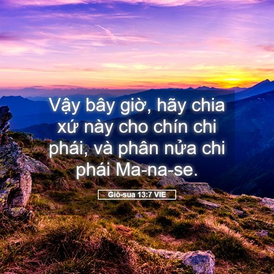 Picture 05 - Giô-sua 13:7 VIE - Vậy bây giờ, hãy chia xứ này cho chín - Bible Verse Picture