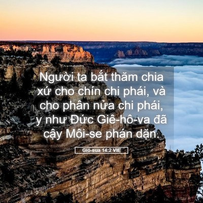Picture 05 - Giô-sua 14:2 VIE - Người ta bắt thăm chia xứ cho chín chi - Bible Verse Picture