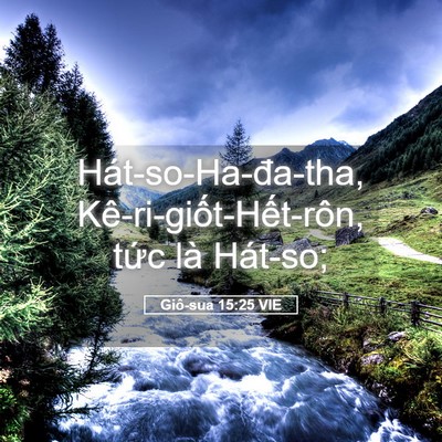 Picture 05 - Giô-sua 15:25 VIE - Hát-so-Ha-đa-tha, Kê-ri-giốt-Hết-rôn, - Bible Verse Picture