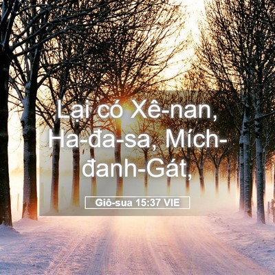 Picture 05 - Giô-sua 15:37 VIE - Lại có Xê-nan, Ha-đa-sa, - Bible Verse Picture
