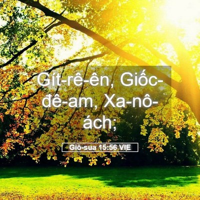 Picture 05 - Giô-sua 15:56 VIE - Gít-rê-ên, Giốc-đê-am, - Bible Verse Picture