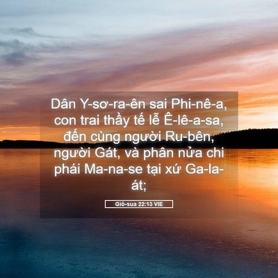 Picture 05 - Giô-sua 22:13 VIE - Dân Y-sơ-ra-ên sai Phi-nê-a, con trai thầy - Bible Verse Picture