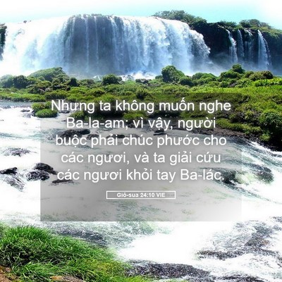 Picture 05 - Giô-sua 24:10 VIE - Nhưng ta không muốn nghe Ba-la-am; vì vậy, - Bible Verse Picture