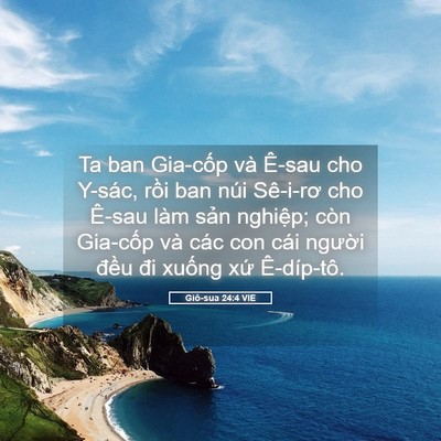 Picture 05 - Giô-sua 24:4 VIE - Ta ban Gia-cốp và Ê-sau cho Y-sác, rồi ban - Bible Verse Picture