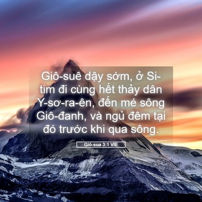 Picture 05 - Giô-sua 3:1 VIE - Giô-suê dậy sớm, ở Si-tim đi cùng hết - Bible Verse Picture