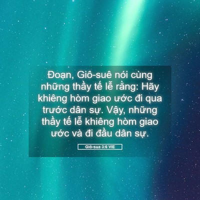 Picture 05 - Giô-sua 3:6 VIE - Đoạn, Giô-suê nói cùng những thầy tế - Bible Verse Picture