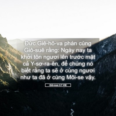 Picture 05 - Giô-sua 3:7 VIE - Đức Giê-hô-va phán cùng Giô-suê rằng: - Bible Verse Picture