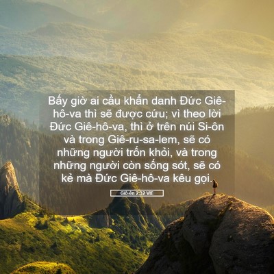 Picture 05 - Giô-ên 2:32 VIE - Bấy giờ ai cầu khẩn danh Đức - Bible Verse Picture