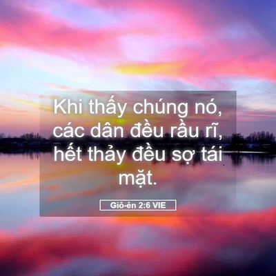 Picture 05 - Giô-ên 2:6 VIE - Khi thấy chúng nó, các dân đều rầu - Bible Verse Picture