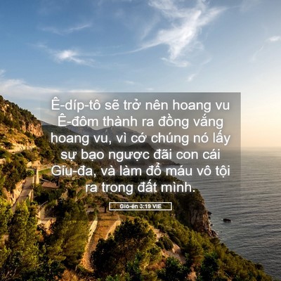 Picture 05 - Giô-ên 3:19 VIE - Ê-díp-tô sẽ trở nên hoang vu Ê-đôm - Bible Verse Picture
