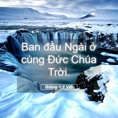 Picture 05 - Giăng 1:2 VIE - Ban đầu Ngài ở cùng Đức Chúa - Bible Verse Picture