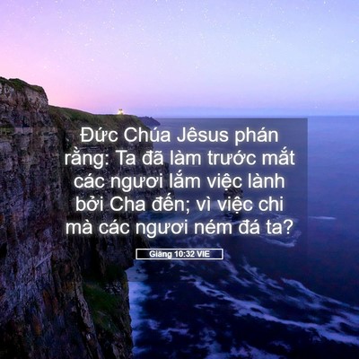 Picture 05 - Giăng 10:32 VIE - Đức Chúa Jêsus phán rằng: Ta đã làm - Bible Verse Picture